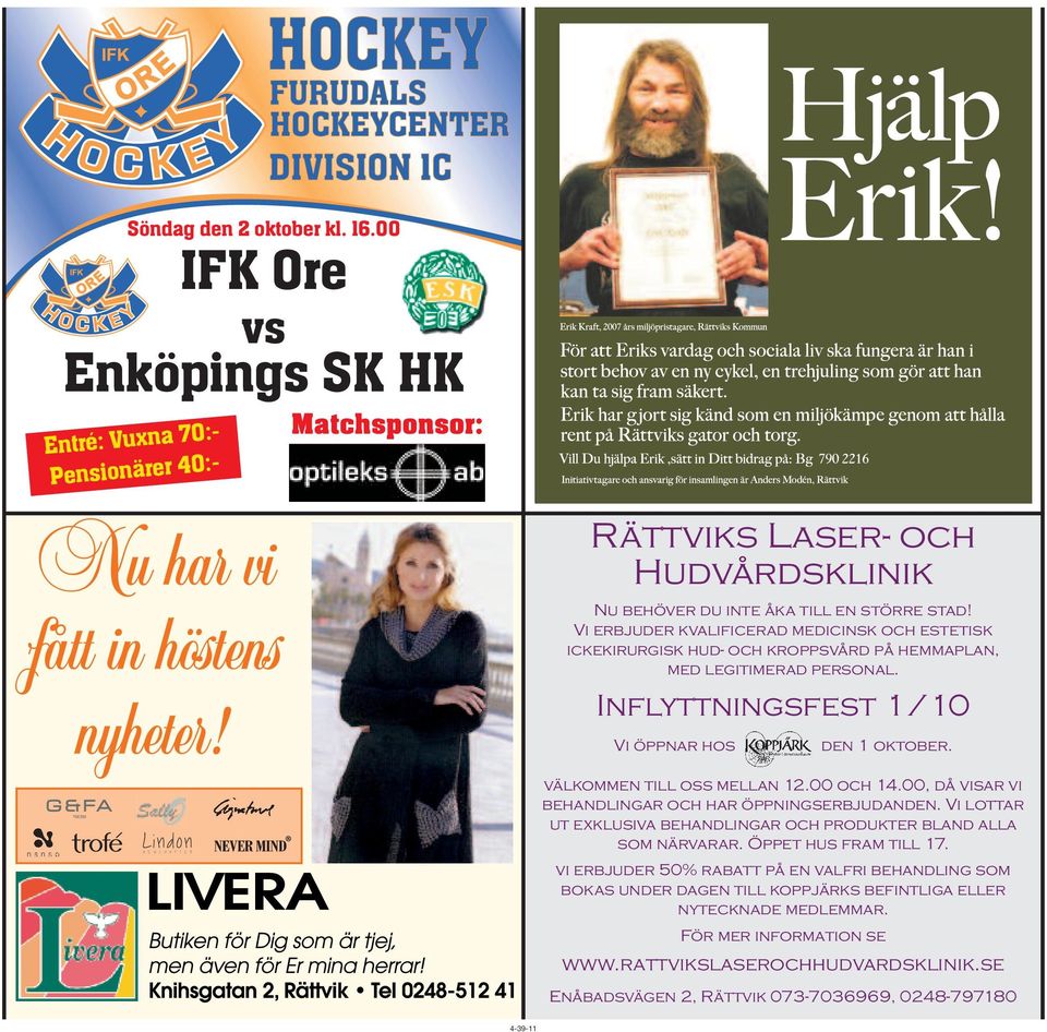 Vi erbjuder kvalificerad medicinsk och estetisk ickekirurgisk hud- och kroppsvård på hemmaplan, med legitimerad personal. Inflyttningsfest 1/10 Vi öppnar hos den 1 oktober.