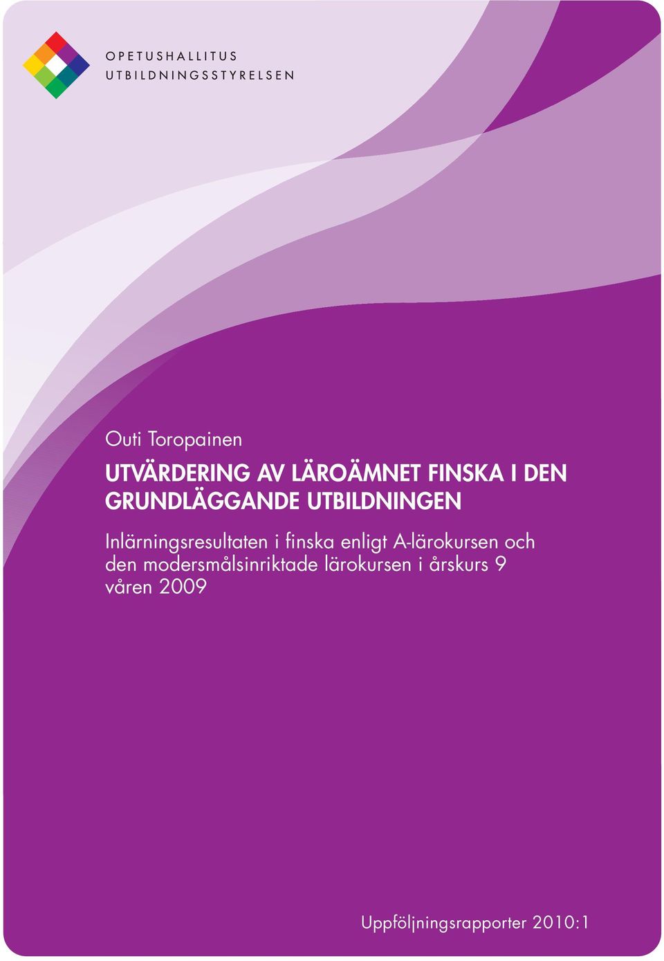 finska enligt A-lärokursen och den modersmålsinriktade