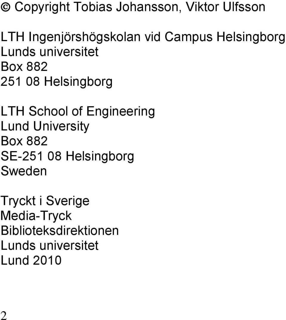 School of Engineering Lund University Box 882 SE-251 08 Helsingborg