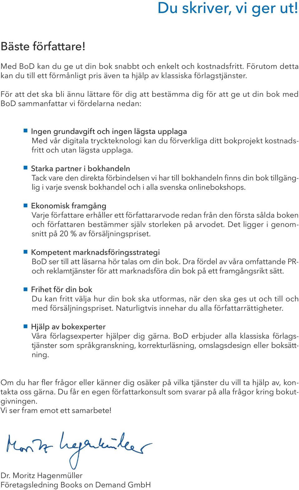 kan du förverkliga ditt bokprojekt kostnadsfritt och utan lägsta upplaga.