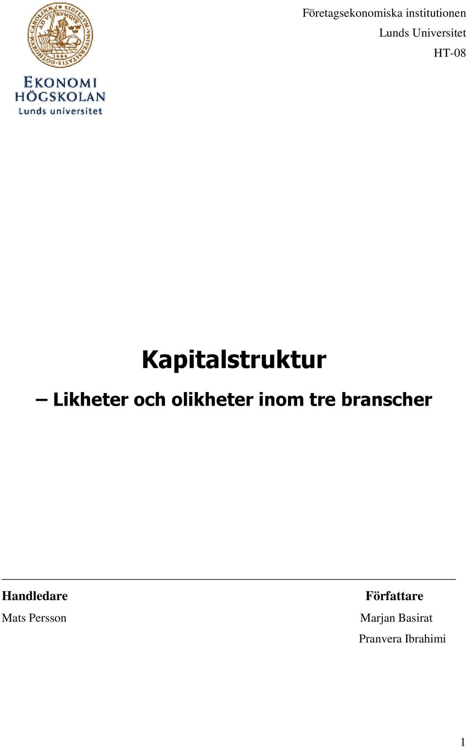 och olikheter inom tre branscher Handledare