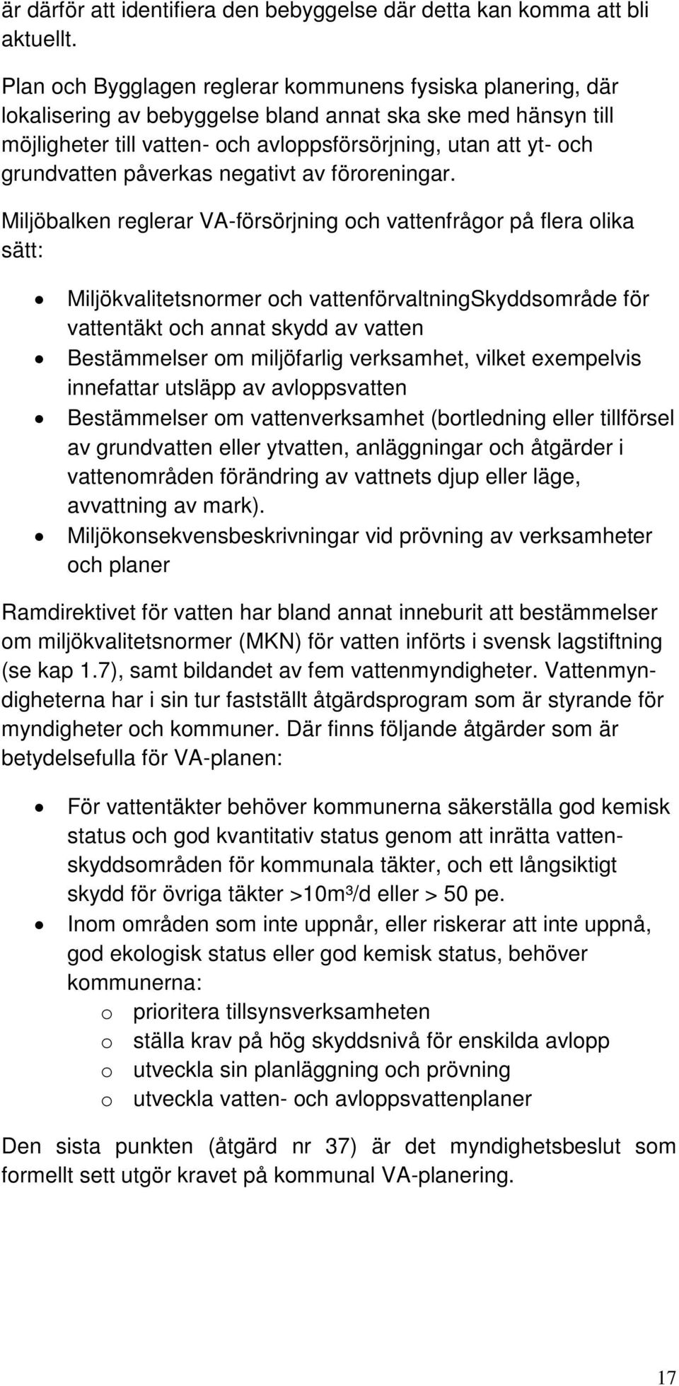 grundvatten påverkas negativt av föroreningar.