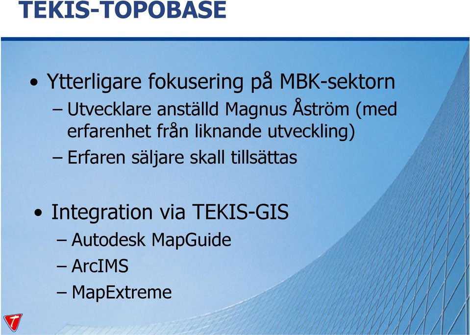 liknande utveckling) Erfaren säljare skall tillsättas