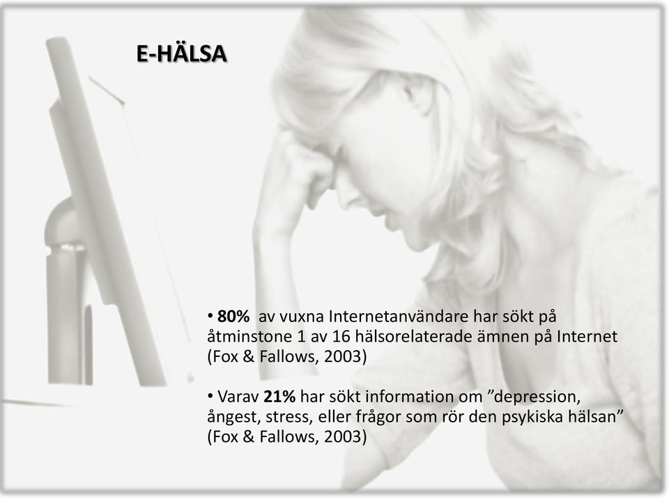 2003) Varav 21% har sökt information om depression, ångest,