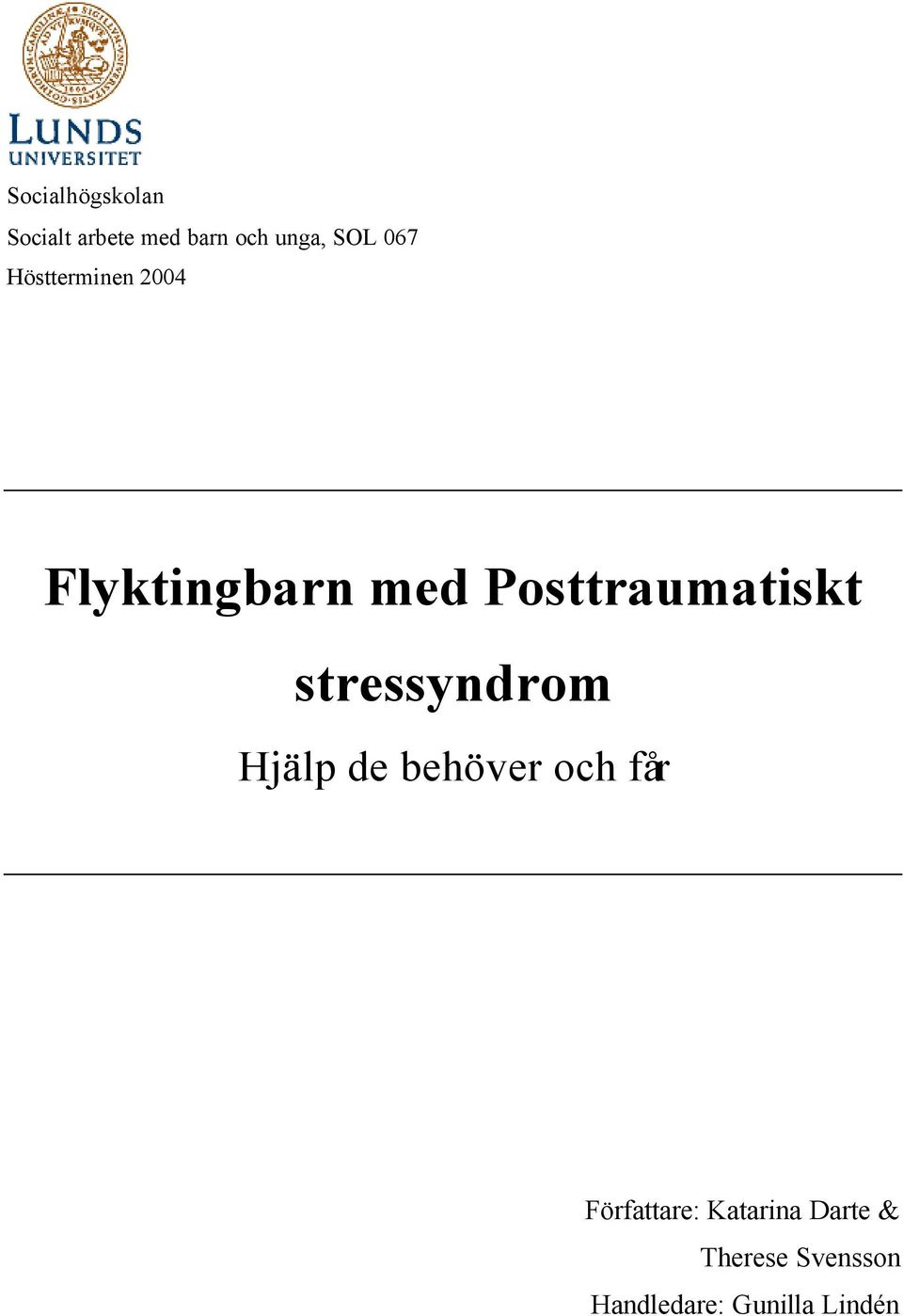 stressyndrom Hjälp de behöver och får Författare: