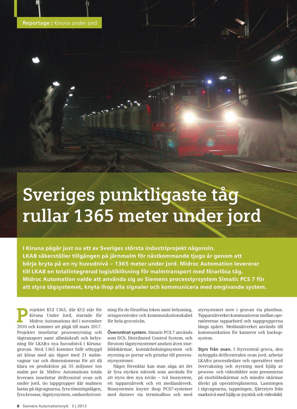 Midroc Automation levererar till LKAB en totalintegrerad logistiklösning för malmtransport med förarlösa tåg.