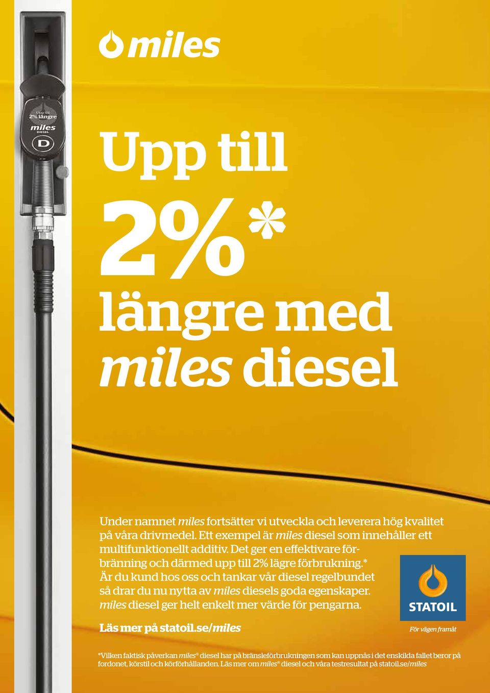 * Är du kund hos oss och tankar vår diesel regelbundet så drar du nu nytta av miles diesels goda egenskaper. miles diesel ger helt enkelt mer värde för pengarna.