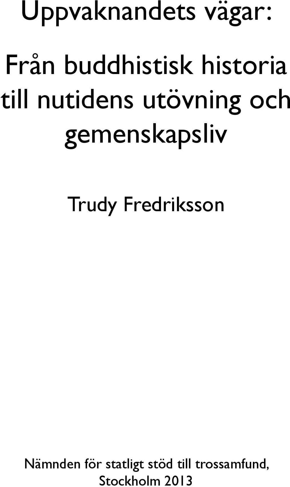 gemenskapsliv Trudy Fredriksson Nämnden