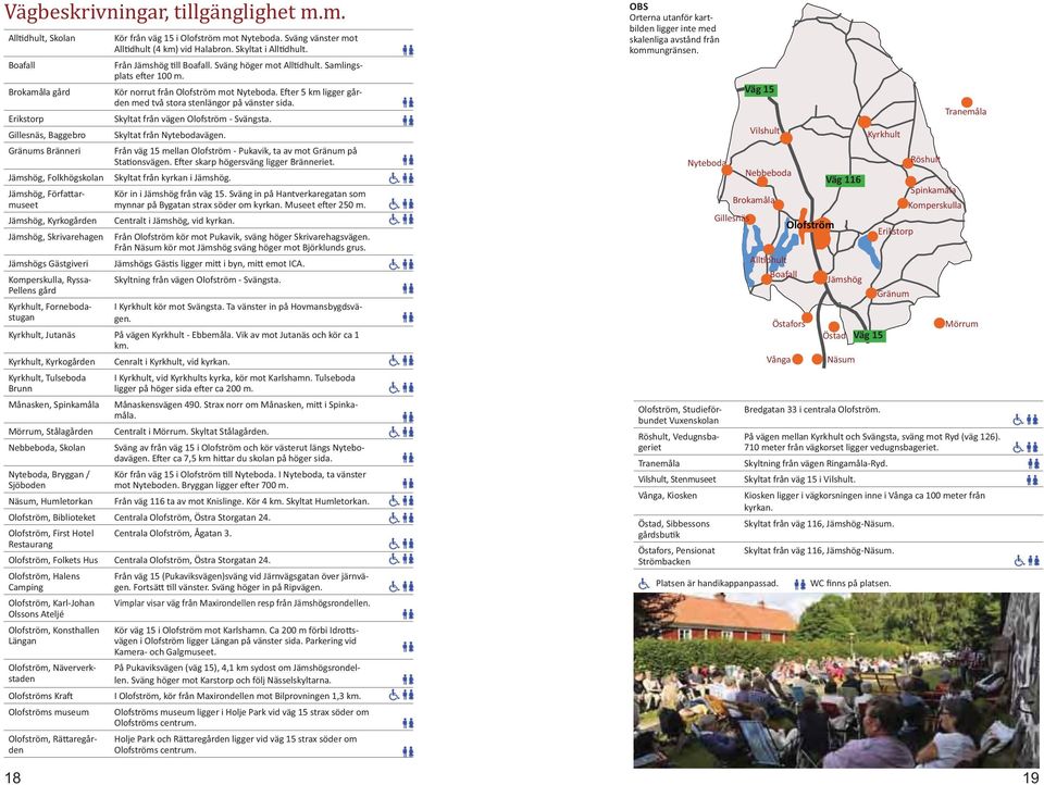 Nebbeboda Brokamåla Boafall Olofström Östafors Vånga Väg 6 Jämshög