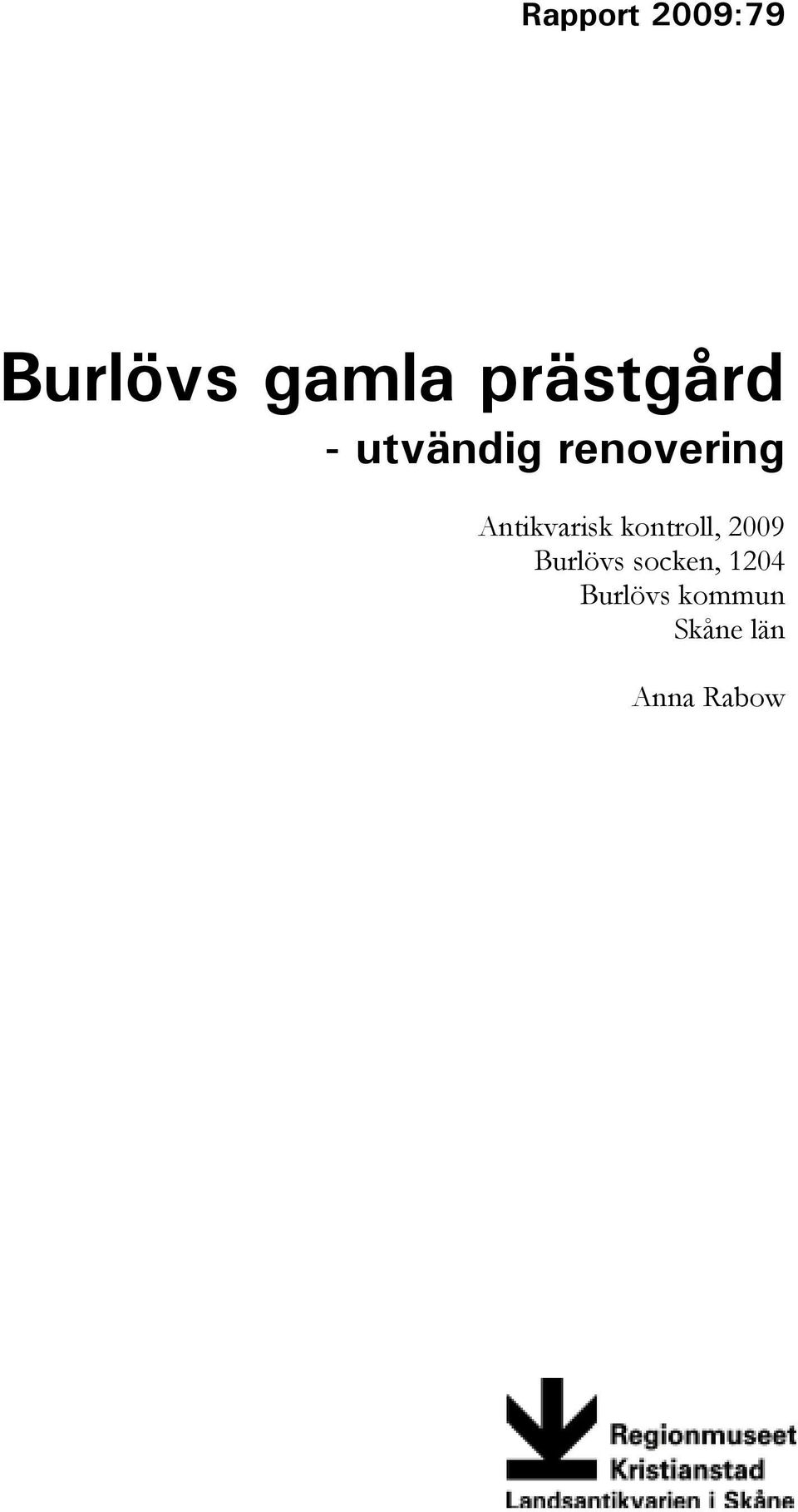 Antikvarisk kontroll, 2009 Burlövs