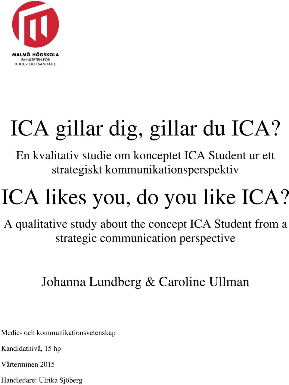 likes you, do you like ICA?