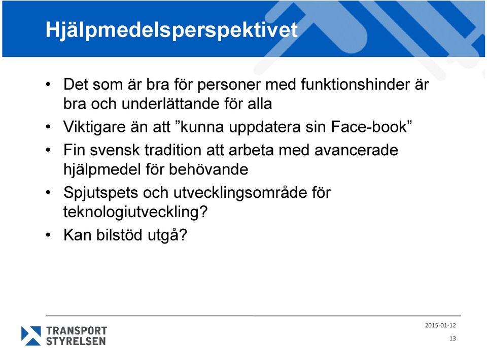 Face-book Fin svensk tradition att arbeta med avancerade hjälpmedel för