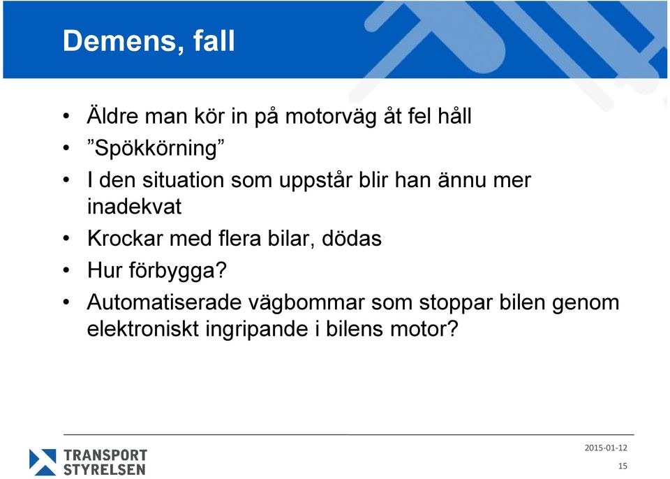 inadekvat Krockar med flera bilar, dödas Hur förbygga?