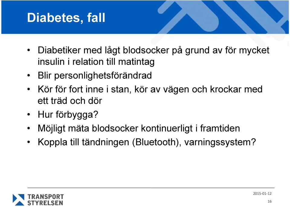 kör av vägen och krockar med ett träd och dör Hur förbygga?