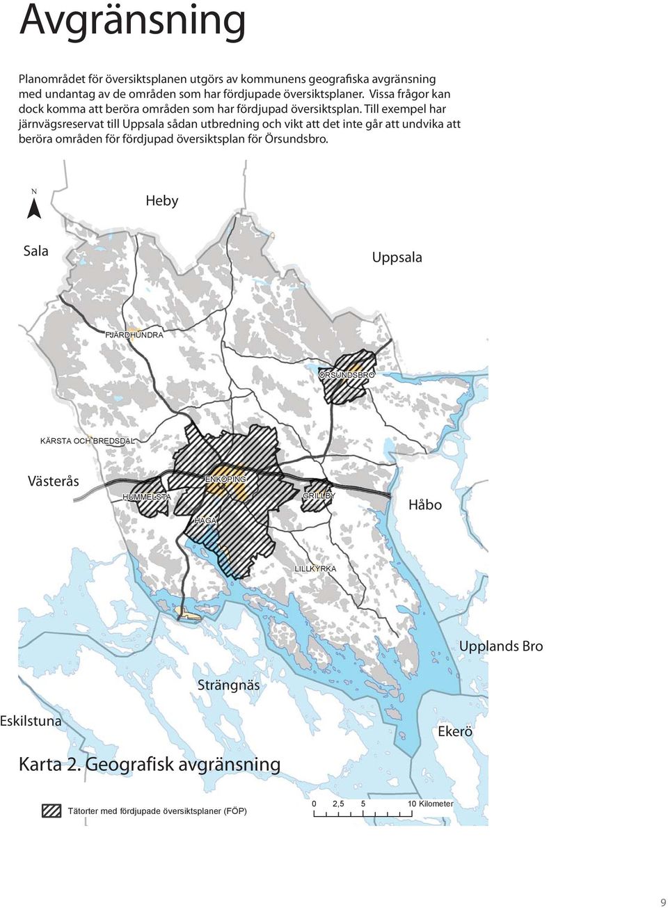 Till exempel har järnvägsreservat till Uppsala sådan utbredning och vikt att det inte går att undvika att beröra områden för