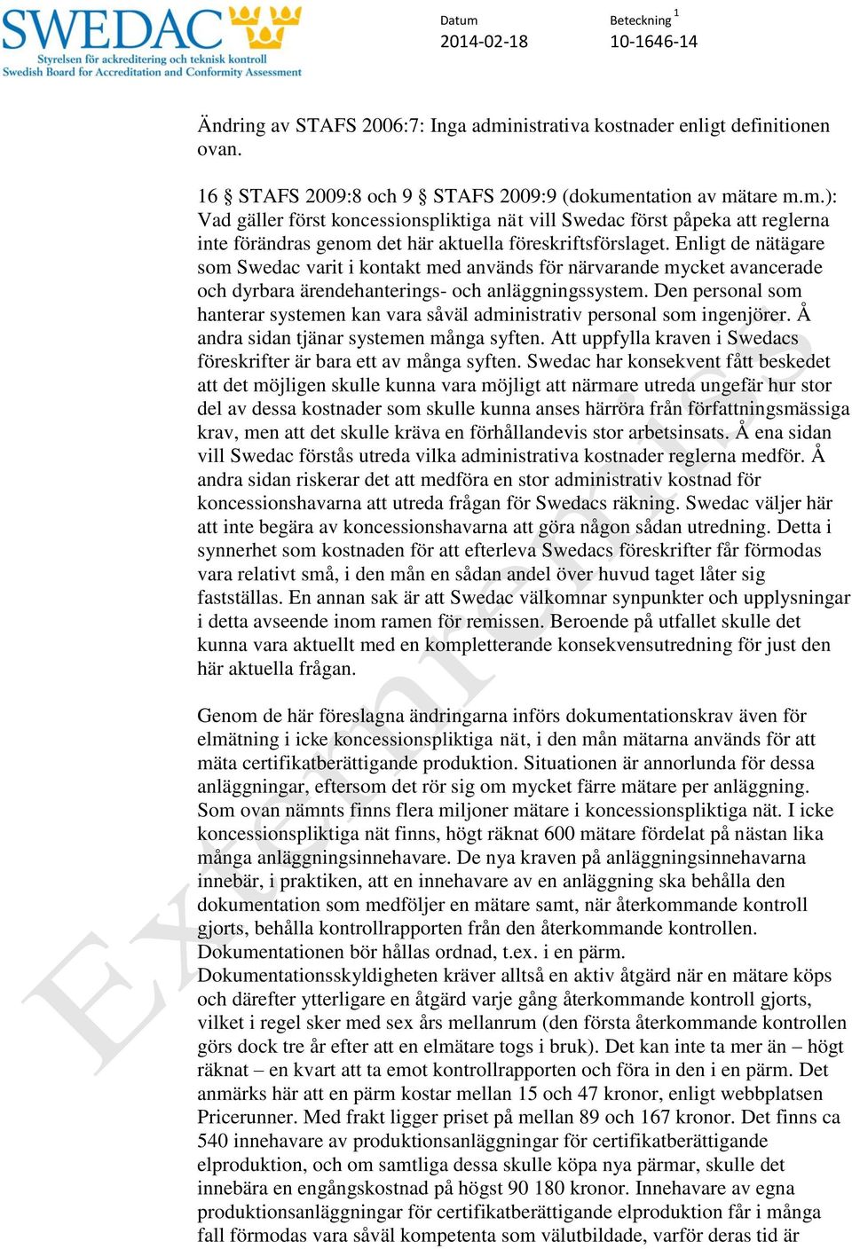 Den personal som hanterar systemen kan vara såväl administrativ personal som ingenjörer. Å andra sidan tjänar systemen många syften.