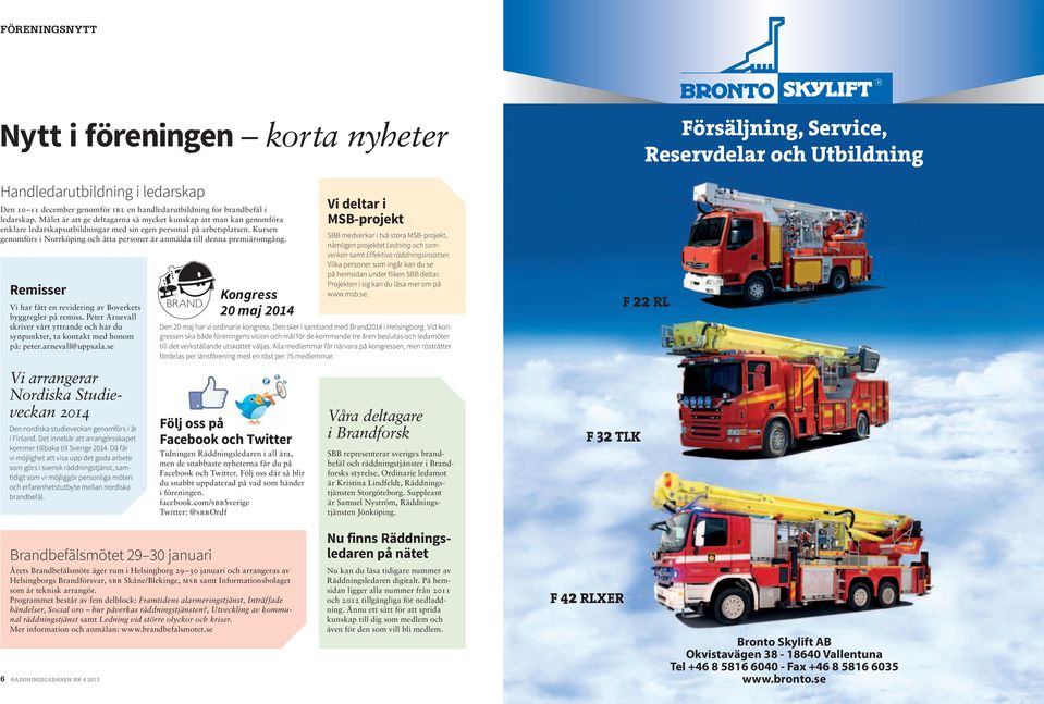 Kursen genomförs i Norr köping och åtta personer är anmälda till denna premiäromgång. Remisser Vi har fått en revidering av Boverkets byggregler på remiss.