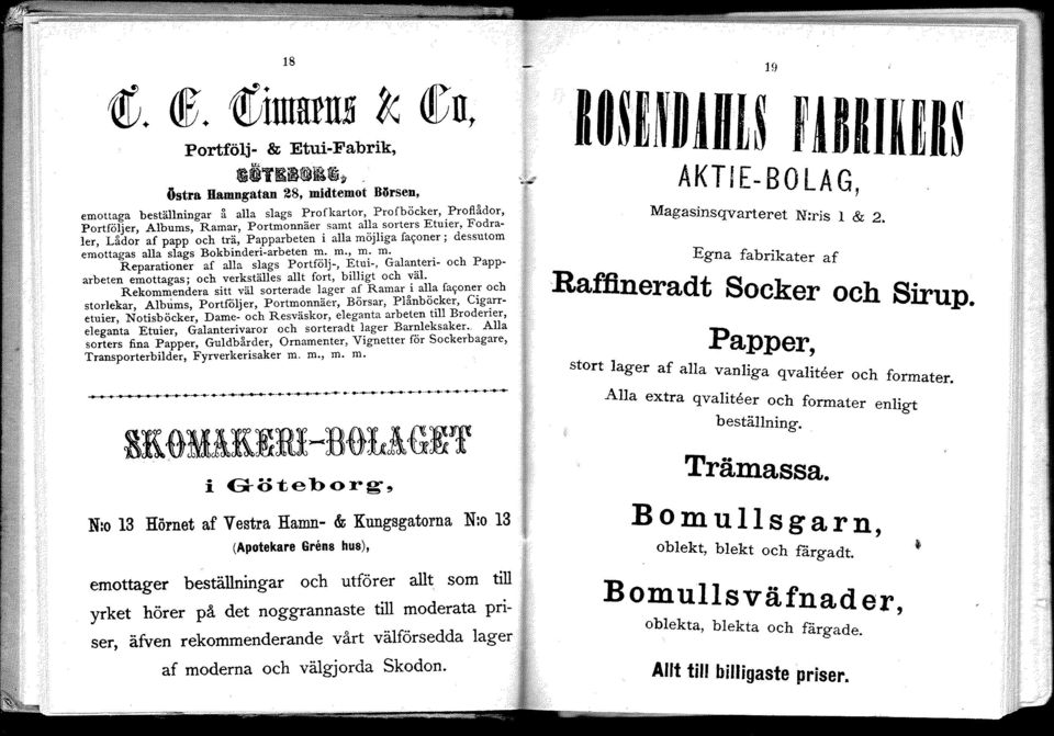 m. Reparationer af alla slags Portfölj-, Etui, Galanteri- och Papparbeten emottagas ; och verkställes allt fort, billigt och väl.