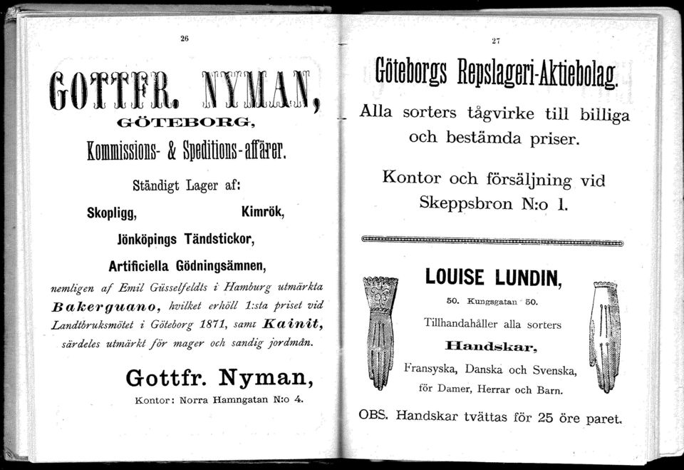 init, särdeles utmärkt för mager oelz sandig jordmån. Gottfr. Nyman, Kontor: Norra Hamngatan N:o 4. qötobor~s Alla 27 sorters tågvirke till billiga och bestämda priser.