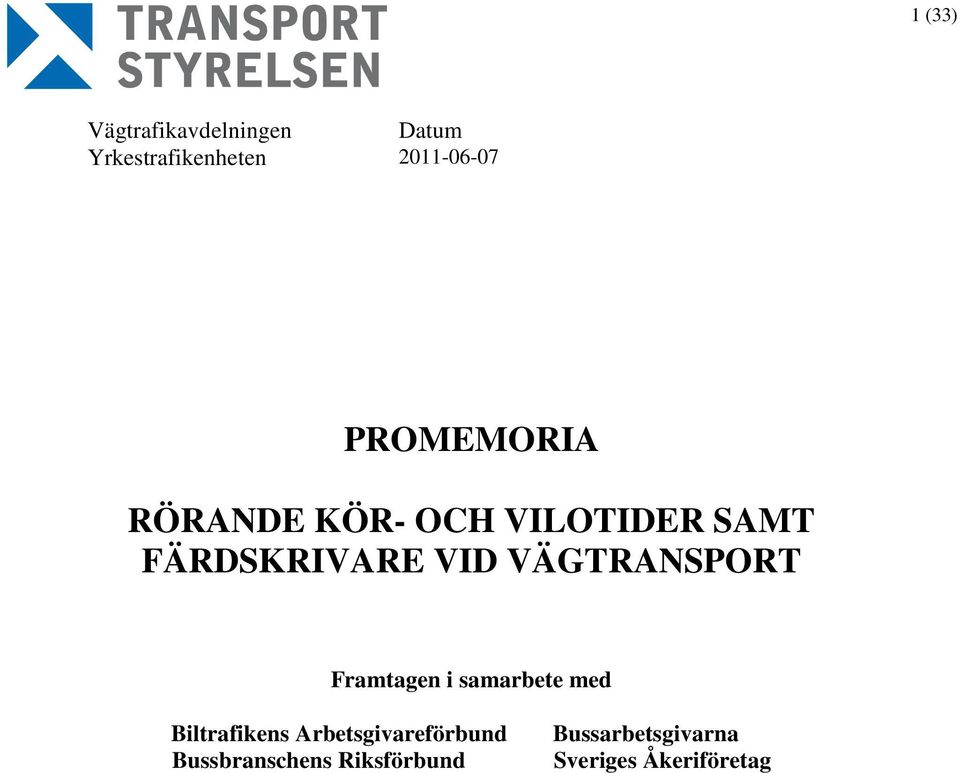 VÄGTRANSPORT Framtagen i samarbete med Biltrafikens