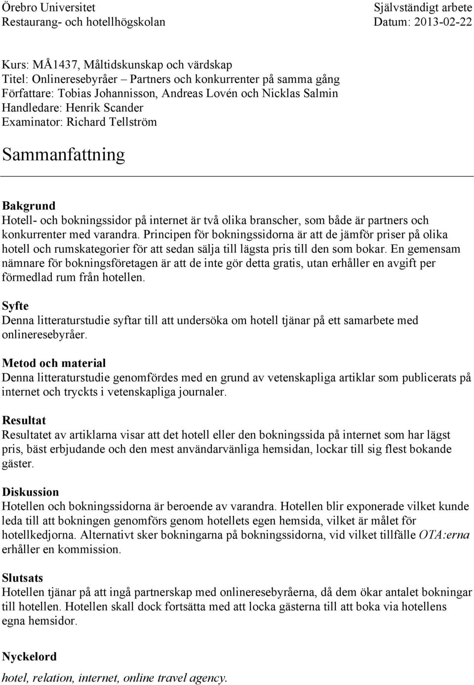 branscher, som både är partners och konkurrenter med varandra.