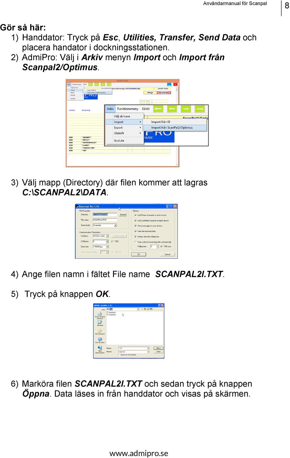 3) Välj mapp (Directory) där filen kommer att lagras C:\SCANPAL2\DATA.