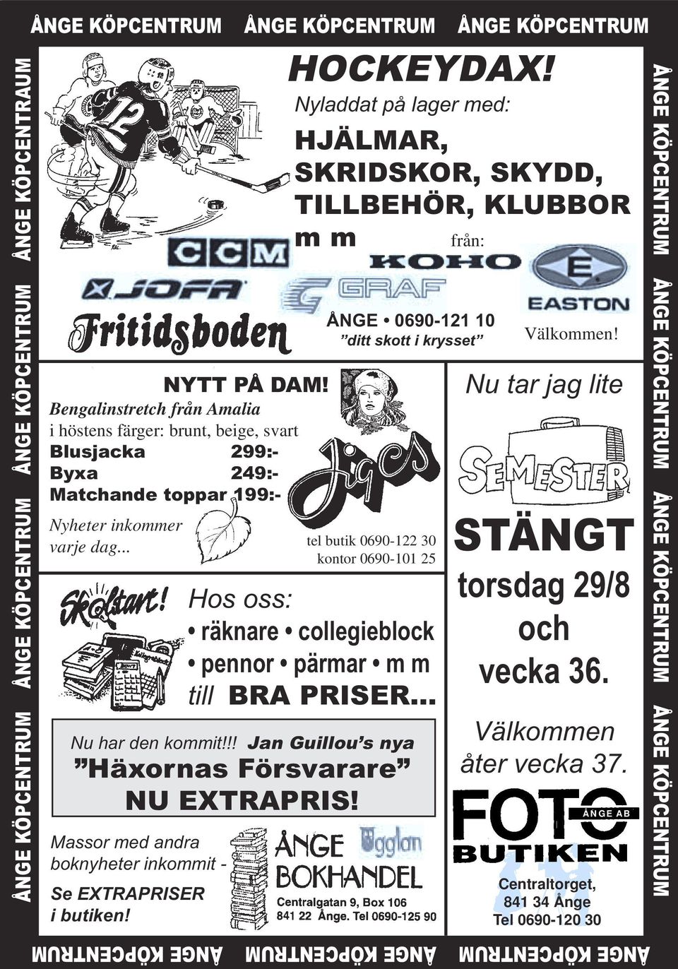 .. tel butik 0690-122 30 kontor 0690-101 25 HJÄLMAR, SKRIDSKOR, SKYDD, TILLBEHÖR, KLUBBOR m m från: Hos oss: räknare collegieblock pennor pärmar m m till BRA PRISER... Nu har den kommit!