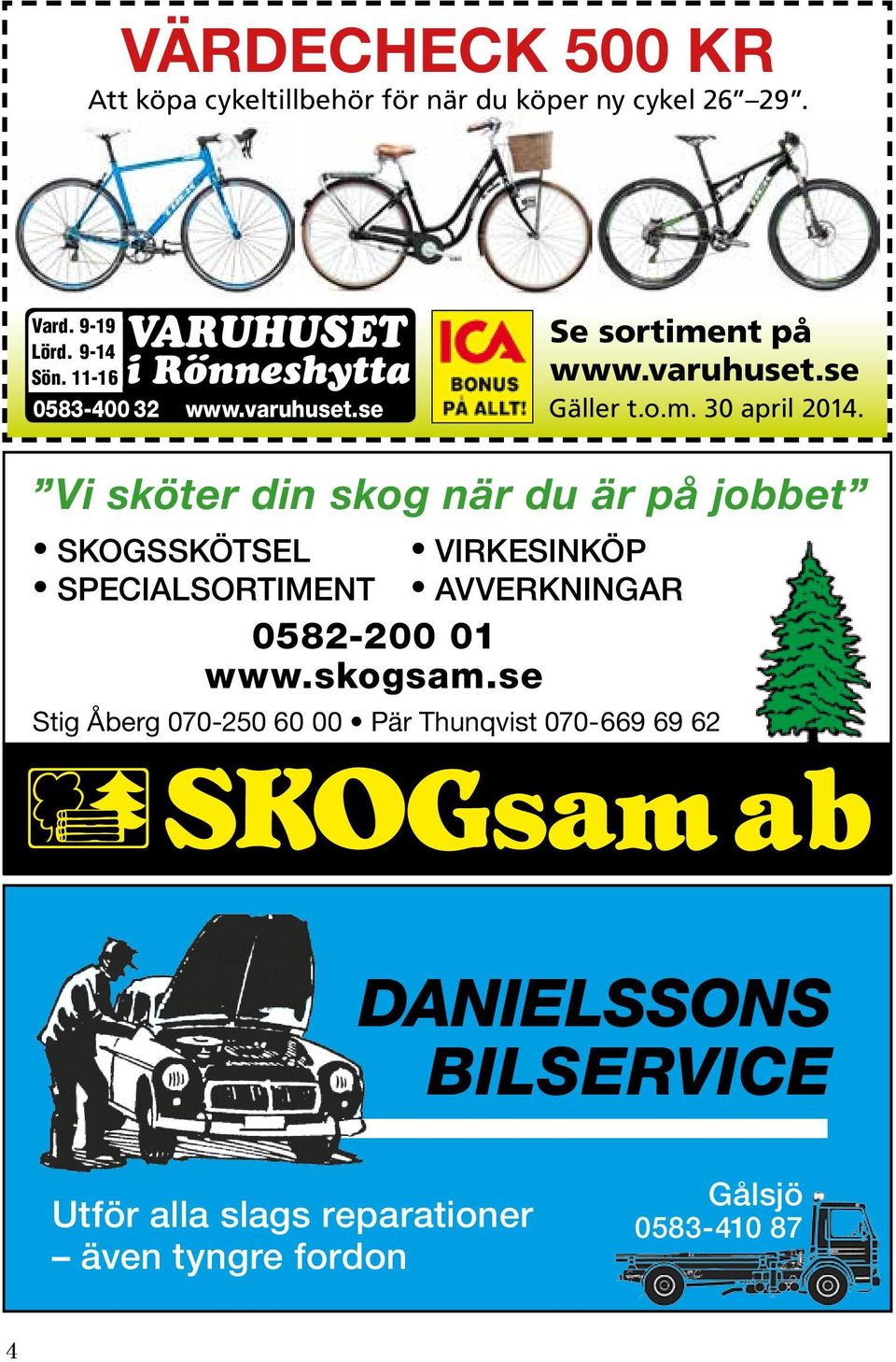 Vi sköter din skog när du är på jobbet SKOGSSKÖTSEL VIRKESINKÖP SPECIALSORTIMENT AVVERKNINGAR 0582-200 01 www.skogsam.