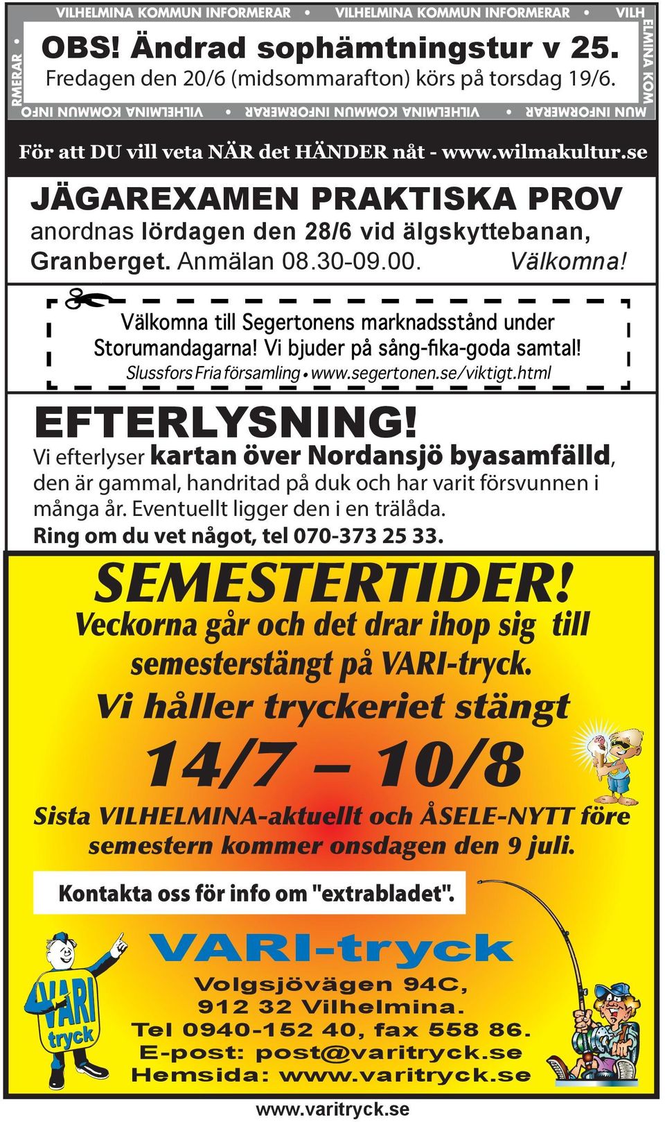 Välkomna till Segertonens marknadsstånd under Slussfors Fria församling www.segertonen.se/viktigt.html EFTERLYSNING!