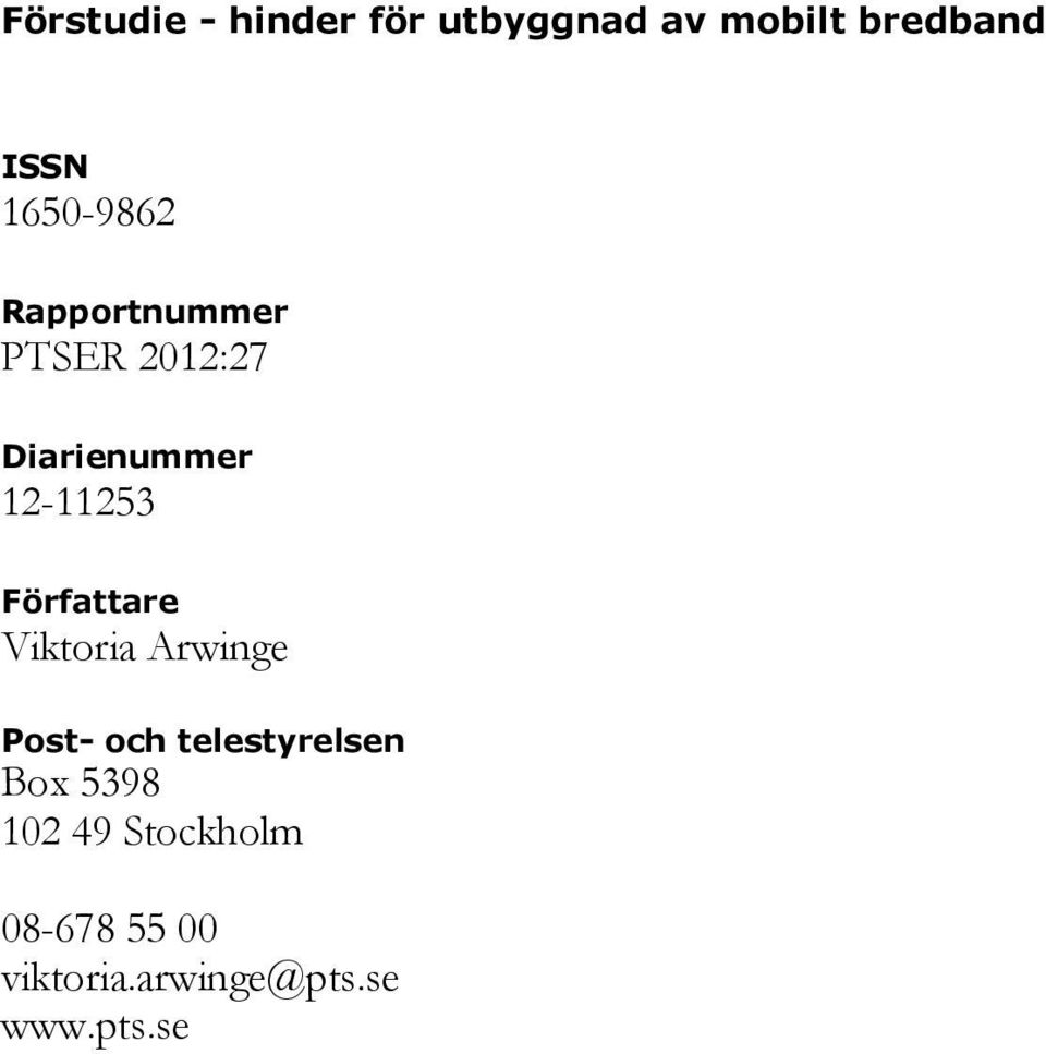 Arwinge Post- och telestyrelsen Box 5398 102 49