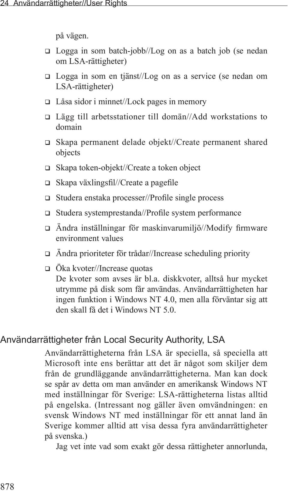 q Lägg till arbetsstationer till domän//add workstations to domain q Skapa permanent delade objekt//reate permanent shared objects q Skapa token-objekt//reate a token object q Skapa