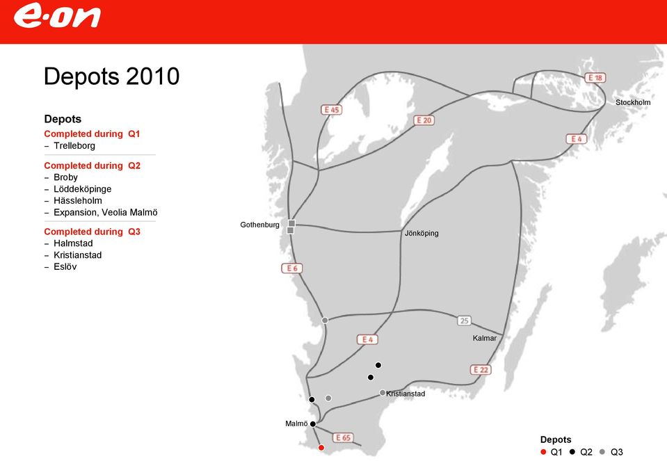 Veolia Malmö Completed during Q3 Halmstad Kristianstad Eslöv