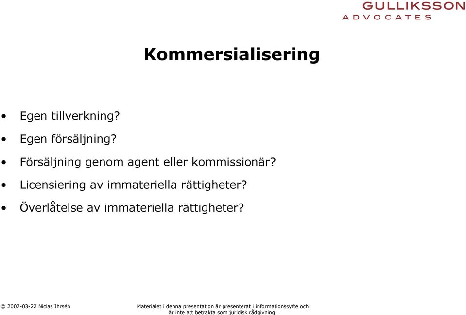 Försäljning genom agent eller kommissionär?