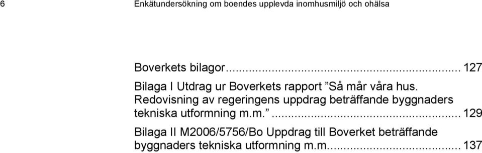 Redovisning av regeringens uppdrag beträffande byggnaders tekniska utformn