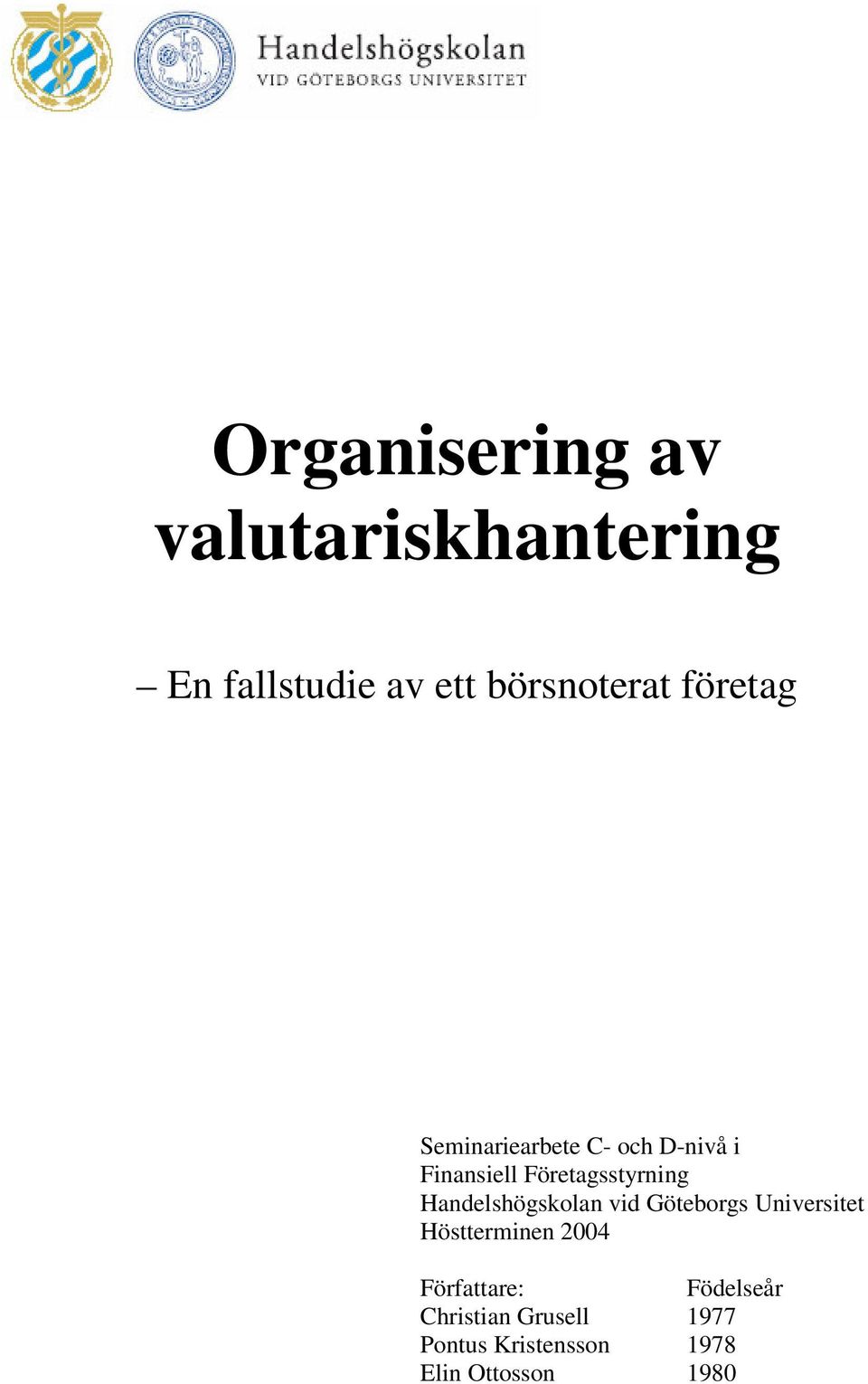 Handelshögskolan vid Göteborgs Universitet Höstterminen 2004