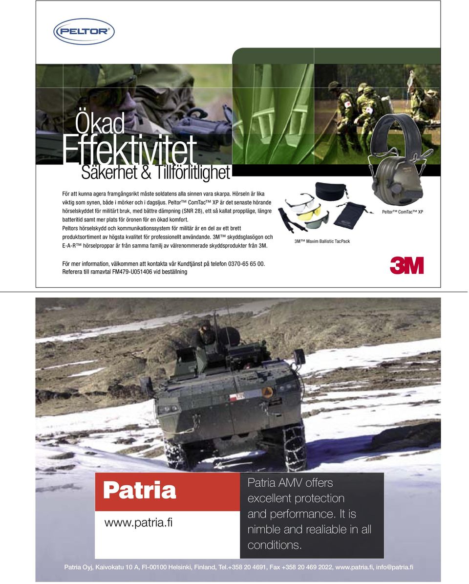 Peltors hörselskydd och kommunikationssystem för militär är en del av ett brett produktsortiment av högsta kvalitet för professionellt användande.