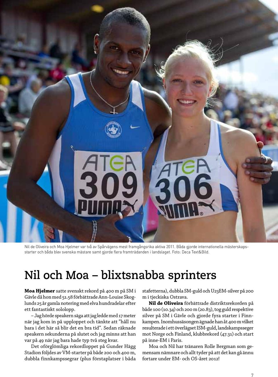 Nil och Moa blixtsnabba sprinters Moa Hjelmer satte svenskt rekord på 400 m på SM i Gävle då hon med 51.