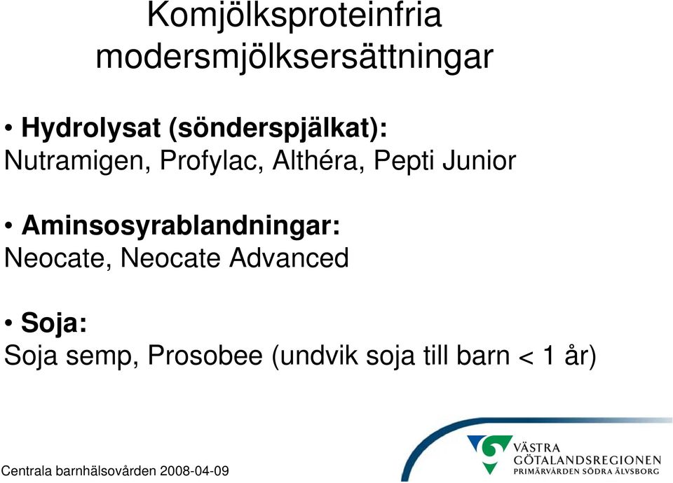 Junior Aminsosyrablandningar: Neocate, Neocate Advanced