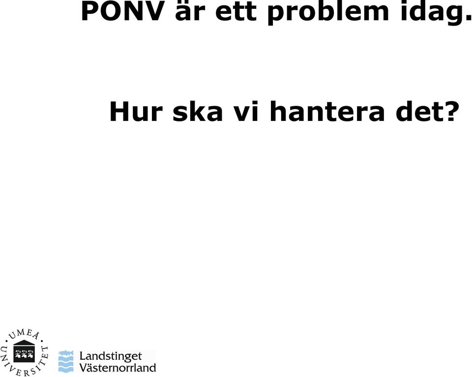 Hur ska vi