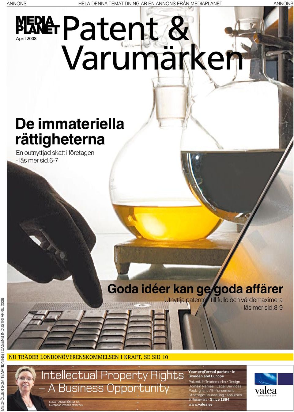 6-7 MEDFÖLJER SOM TEMATIDNING I DAGENS INDUSTRI APRIL 2008 NU TRÄDER LONDONÖVERENSKOMMELSEN I