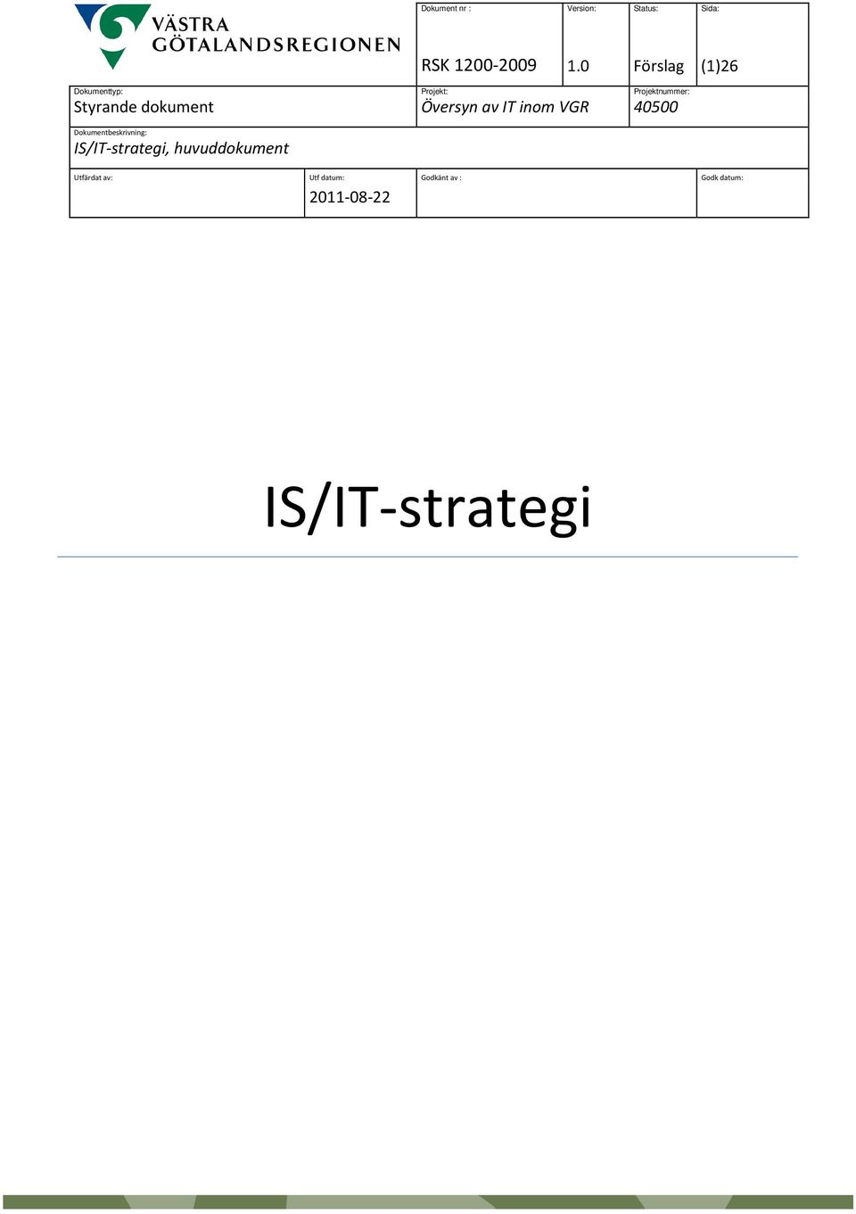 dokument Översyn av IT inom VGR 40500 Dokumentbeskrivning: