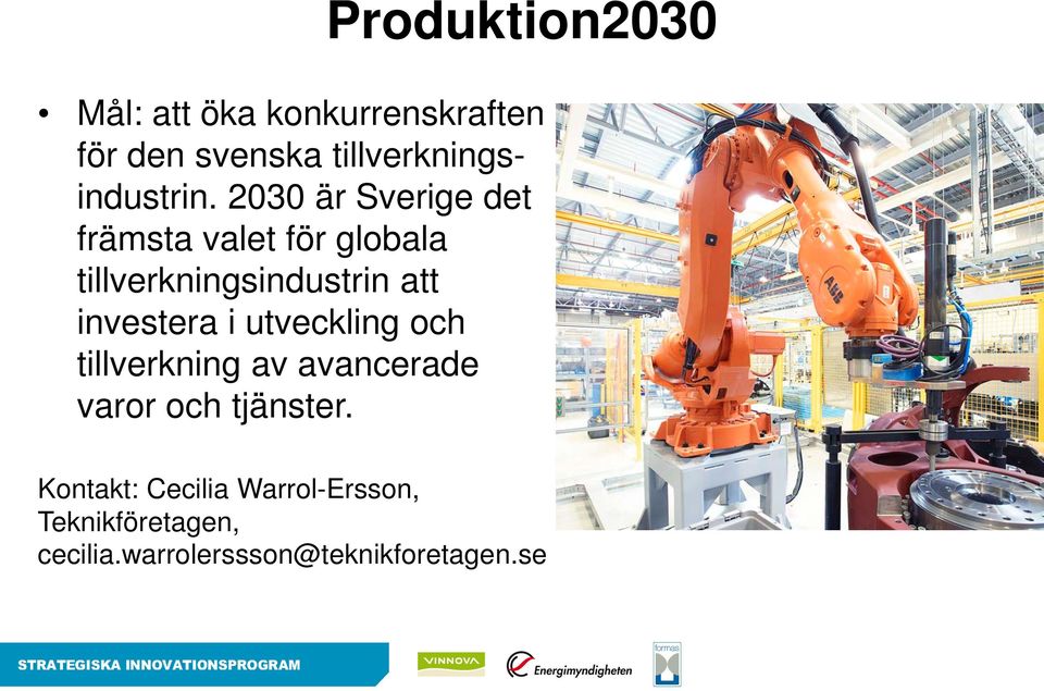 2030 är Sverige det främsta valet för globala tillverkningsindustrin att