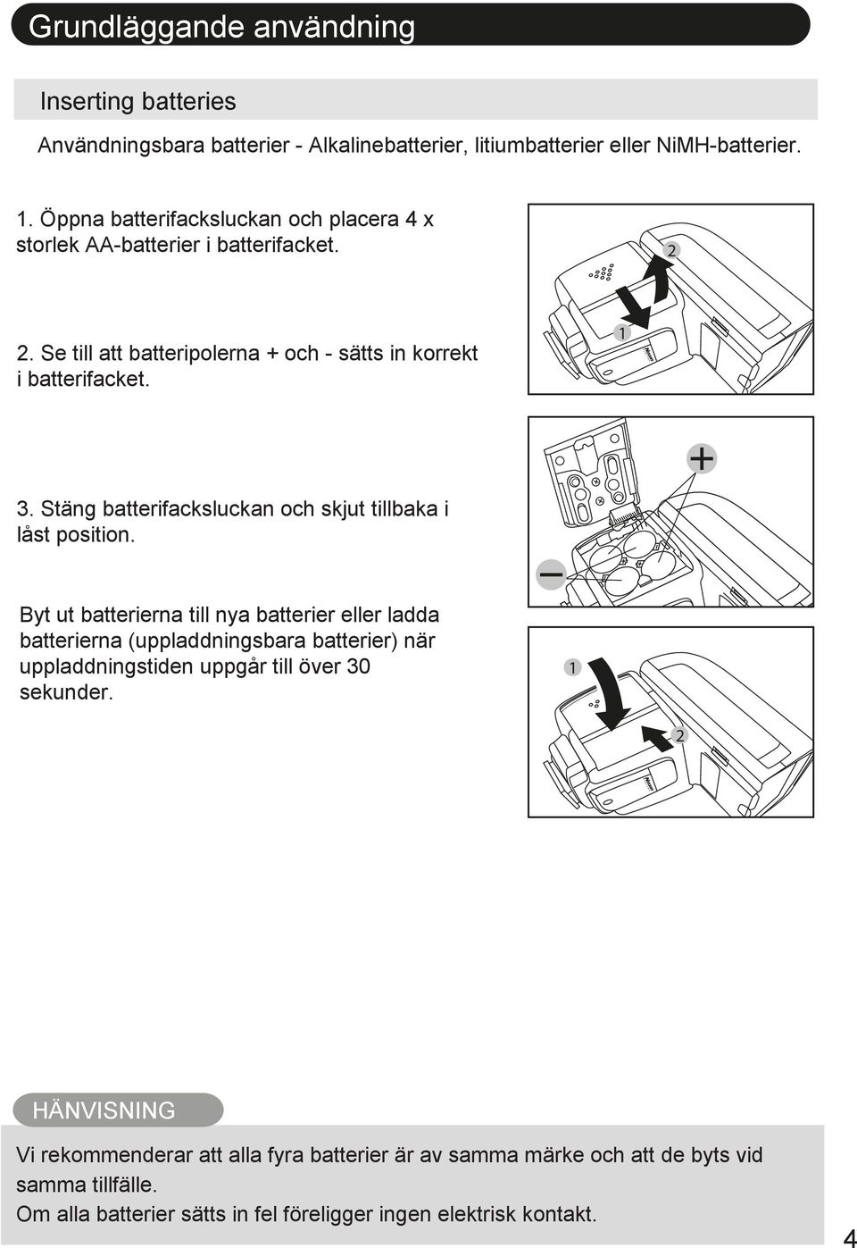 Stäng batterifacksluckan och skjut tillbaka i låst position.