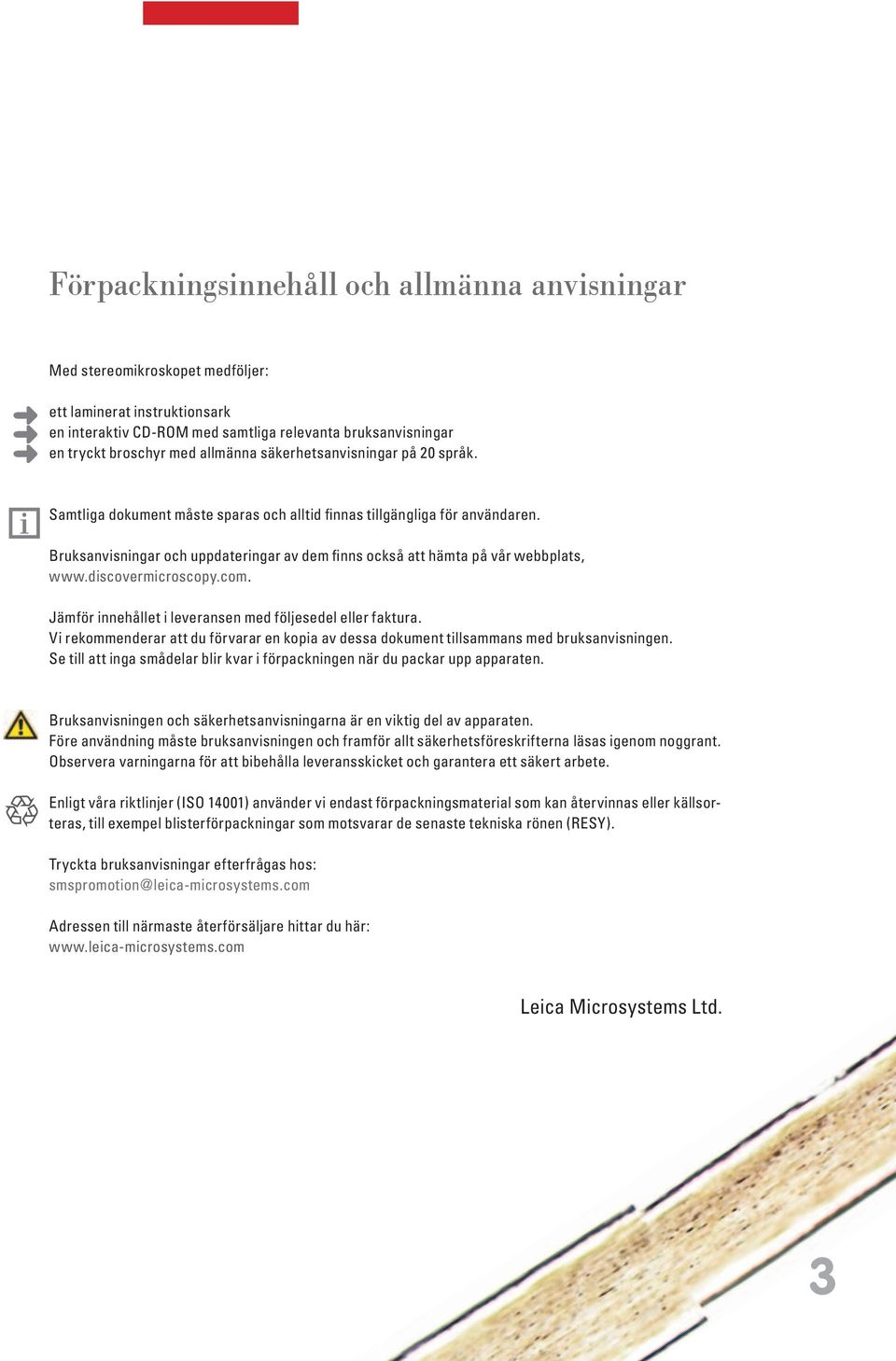 Bruksanvisningar och uppdateringar av dem finns också att hämta på vår webbplats, www.discovermicroscopy.com. Jämför innehållet i leveransen med följesedel eller faktura.