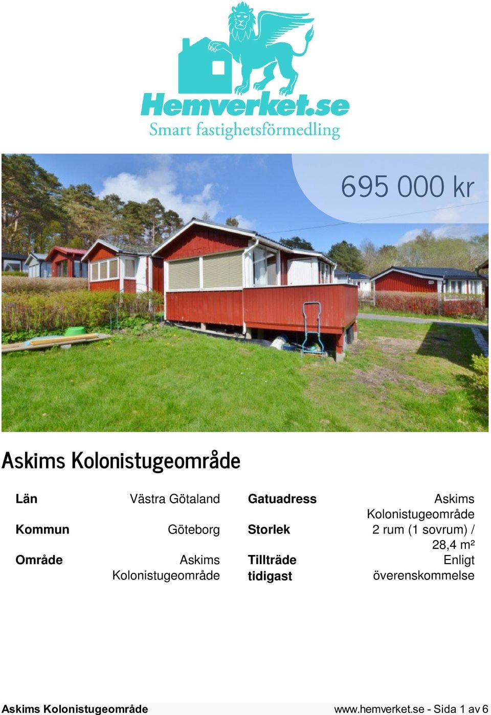 sovrum) / 28,4 m² Område Askims Kolonistugeområde