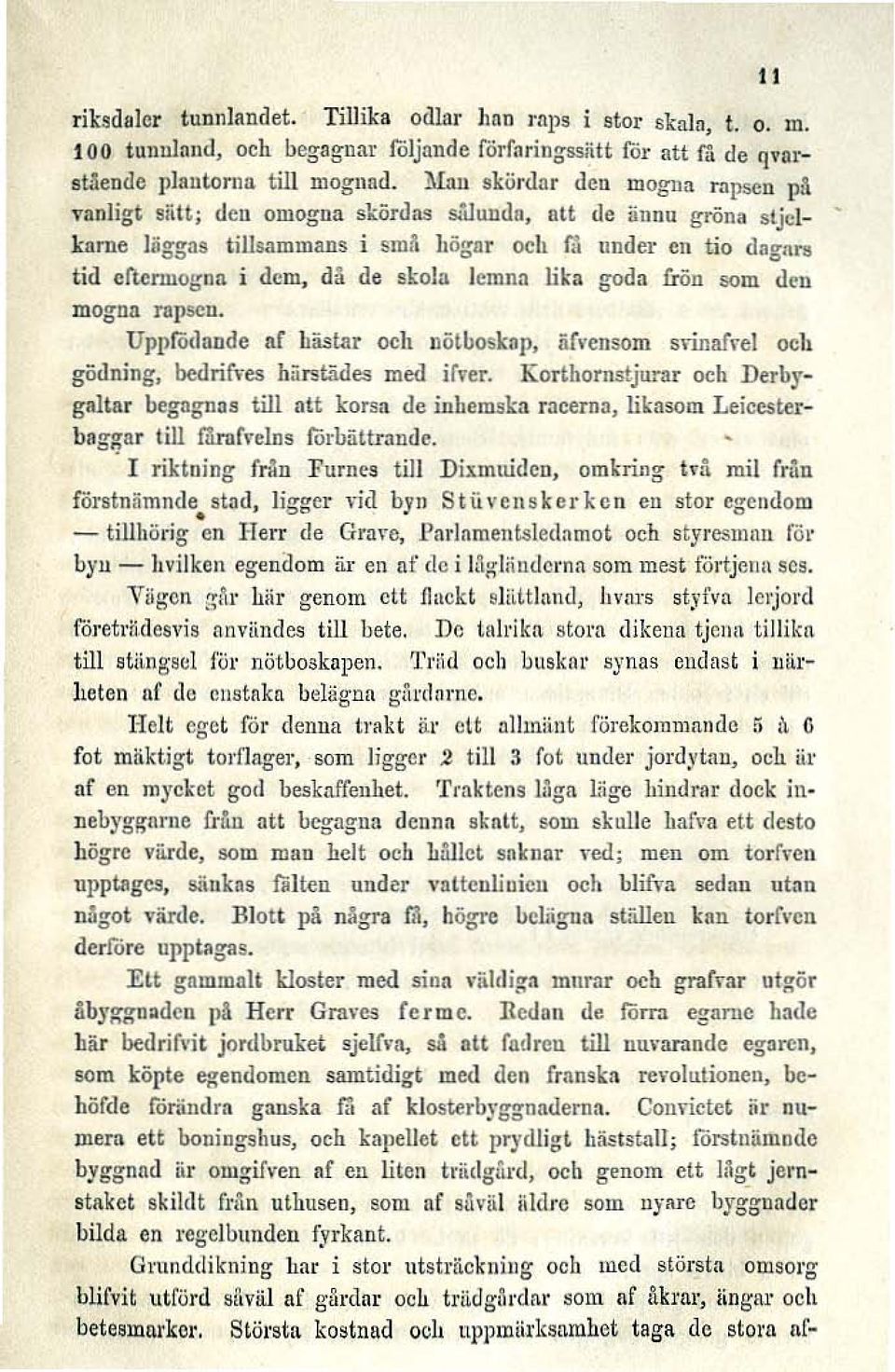 kame Jiiggtls tillsammans i smil högar och fli under en tio dagars tid cflcnllogllq i dem, då de skola Icmon lika goda frön som den mognn repscll. Uppradande af histar och nötboskap.