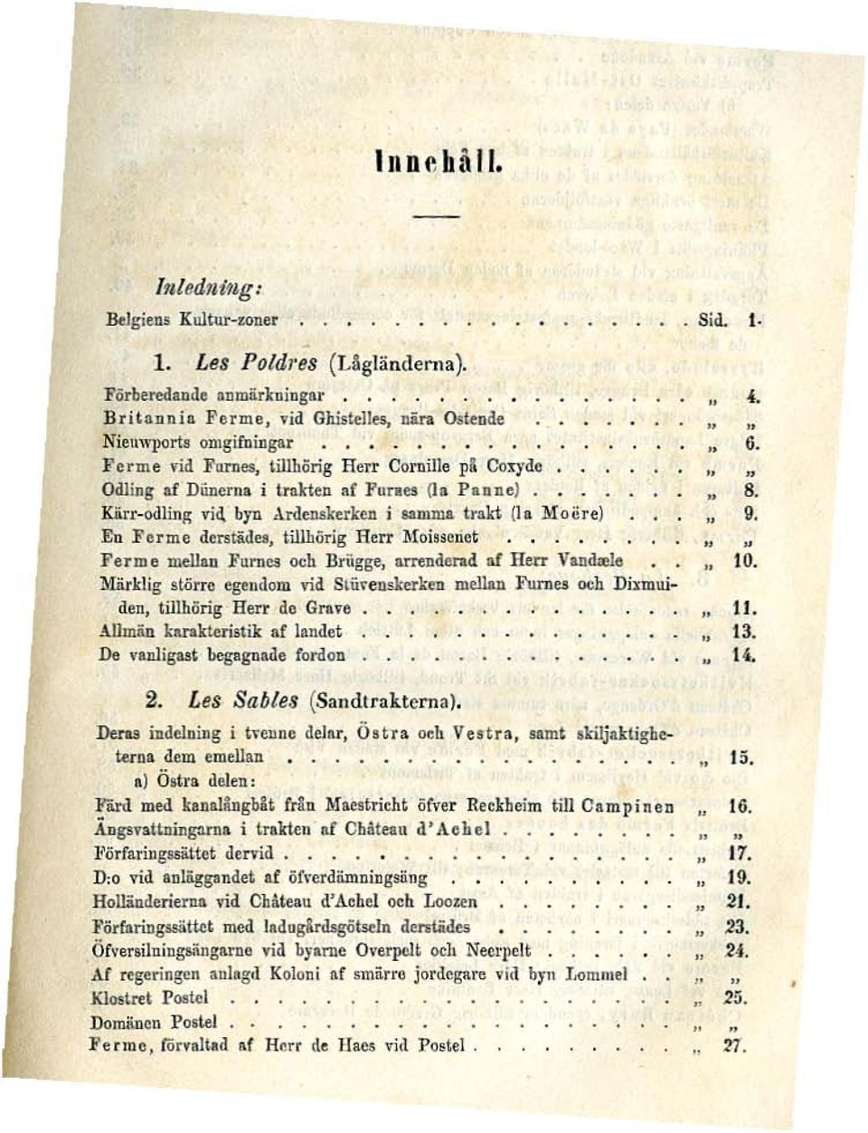 !oiire) En Ferme dentid.., tillhödg flerr Jl{oiucnct Ferm Il mellan!'urnes och 8rugge, arrendend r1f I1err Vandlele Mirklig _törre tg!'lldom rid SliivclI.