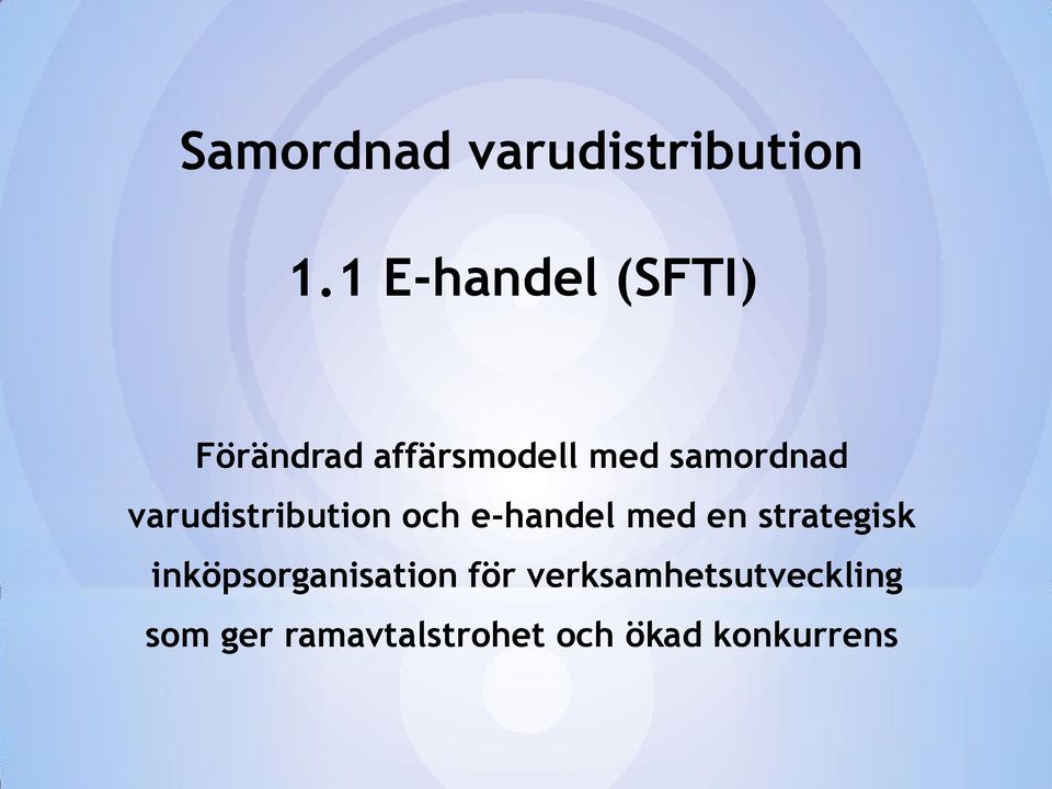 varudistribution och e-handel med en strategisk