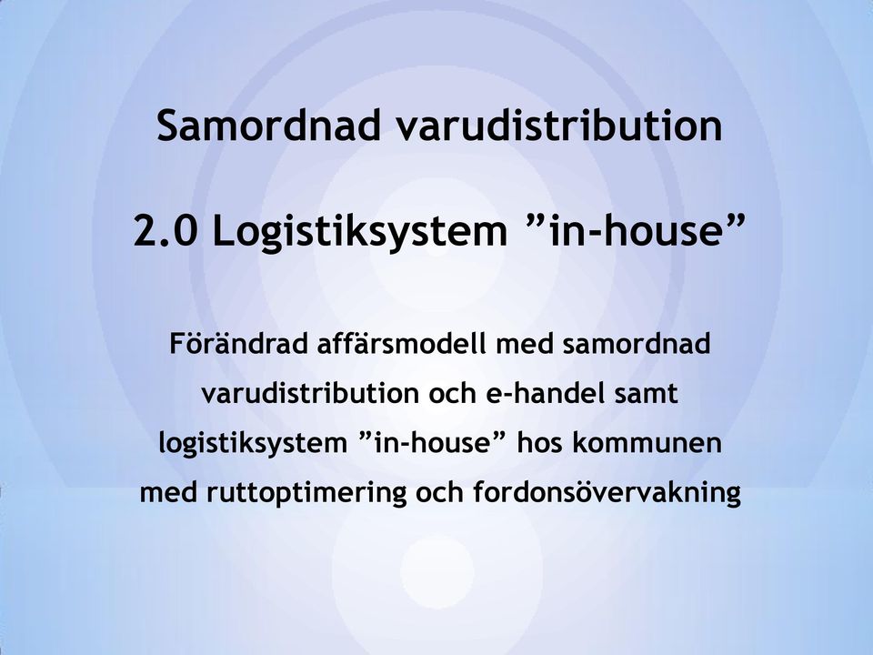 med samordnad varudistribution och e-handel samt