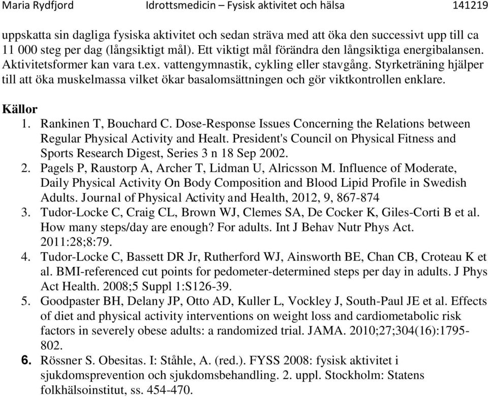 Rankinen T, Bouchard C. Dose-Response Issues Concerning the Relations between Regular Physical Activity and Healt.